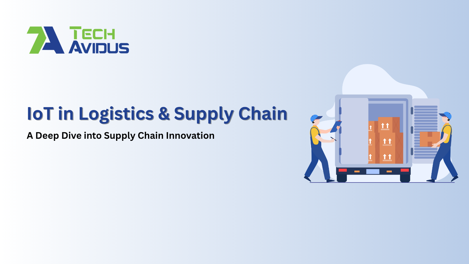 IoT in Logistics & Supply Chain: A Deep Dive into Supply Chain Innovation